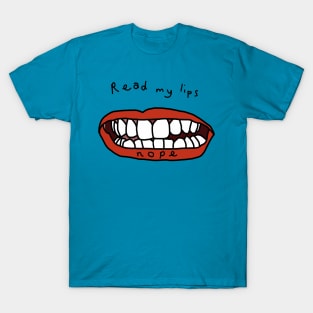 Read My Lips Nope Funny Face T-Shirt